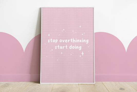 Jolie Affiche à Imprimer Citation Inspirante "Stop Overthinking, Start Doing"